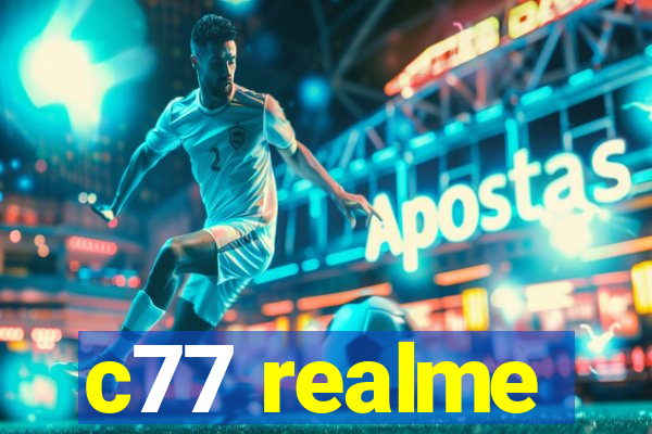c77 realme